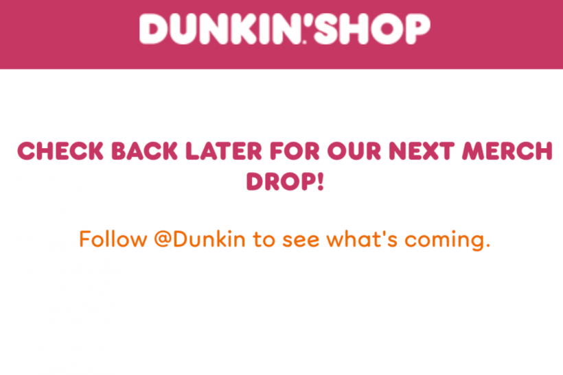 “DunKings” merchandise sold out on the Dunkin’ site. 


