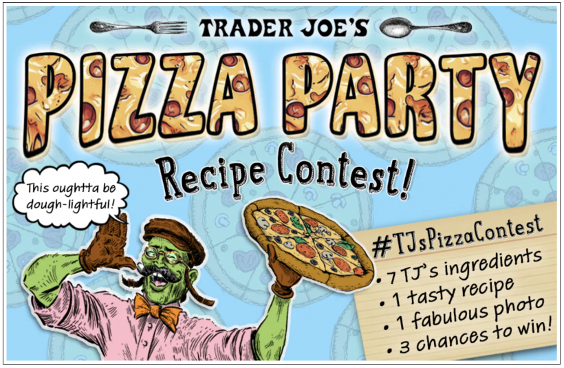 Trader Joe’s is hosting a Pizza Party Recipe Contest through April 14.