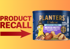 There is a PLANTERS recall in effect